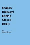 Shallow Hallways Behind Closed Doors