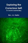 Exploring the Conscious Self