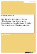 Eine kritische Reflexion des Werkes "E-Leadership. Neue Medien in der Personalführung" von Dr. Renato C. Müller. Was ist an diesem Führungsansatz neu?