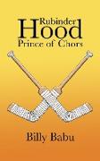 Rubinder Hood Prince of Chors