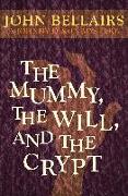 The Mummy, the Will, and the Crypt