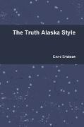 The Truth Alaska Style