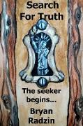 Search for Truth the Seeker Begins