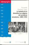 La barbería de la Almedina : los orígenes de socialismo almeriense, 1880-1903