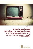 Interdependenzen zwischen Fernsehverhalten und Mathematikleistung