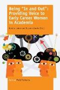 Being ""in and Out"": Providing Voice to Early Career Women in Academia