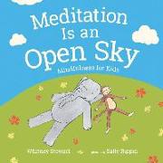 Meditation Is an Open Sky: Mindfulness for Kids