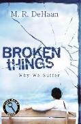 Broken Things: Why We Suffer