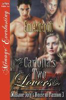 Carlotta's Two Lovers [Madame Joly's House of Passion 3] (Siren Publishing Menage Everlasting)
