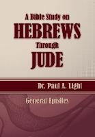 A Bible Study on Hebrews Through Jude