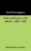 Trade and Empire in the Atlantic 1400-1600