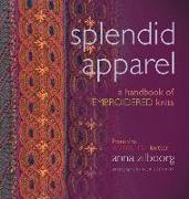 Splendid Apparel: A Handbook of Embroidered Knits