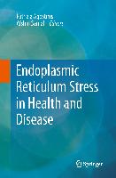 Endoplasmic Reticulum Stress in Health and Disease