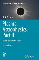 Plasma Astrophysics, Part II