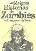 Los mejores relatos de zombies de Tyrannosaurus Books