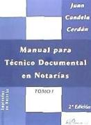 Manual para tecnico documental en notarias.Vol 1