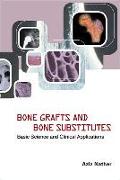 Bone Grafts and Bone Substitutes: Basic Science and Clinical Applications