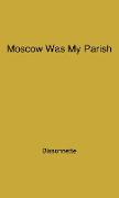 Moscow Was My Parish