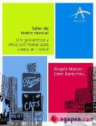 Taller de teatro musical : una guía prácitca y eficaz para montar, paso a paso, un musical