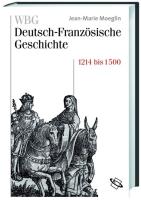 WBG Deutsch-Französische Geschichte / Kaisertum und allerchristlichster König 1214-1500