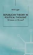 Republican Theory in Political Thought: Virtuous or Virtual?