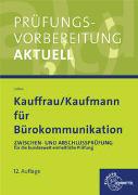 Prüfungsvorbereitung aktuell für Kauffrau/ Kaufmann für Bürokommunikation