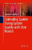 Estimating Spoken Dialog System Quality with User Models