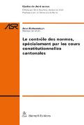 Le contrôle des normes, spécialement par les cours constitutionnelles cantonales