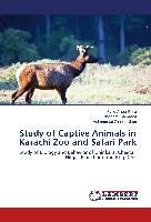 Study of Captive Animals in Karachi Zoo and Safari Park