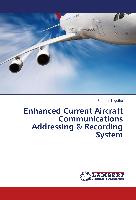 Enhanced Current Aircraft Communications Addressing & Recording System