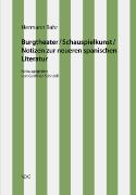 Kritische Schriften in Einzelausgaben / Burgtheater/ Schauspielkunst/ Notizen zur neueren spanischen Literatur
