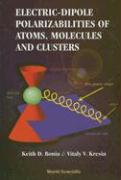 Electric-dipole Polarizabilities Of Atoms, Molecules, And Clusters