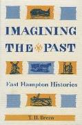 Imagining the Past: East Hampton Histories