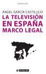 La televisión en España : marco legal