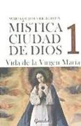 Mística ciudad de Dios 1 : vida de la Virgen María