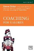 Coaching Por Valores: Simon Dolan Explica Cómo Alcanzar El Éxito En La Vida de Los Negocios y En El Negocio de la Vida