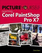 Picture Yourself Learning Corel PaintShop Pro X7