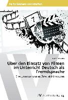 Über den Einsatz von Filmen im Unterricht Deutsch als Fremdsprache