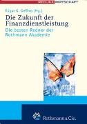 Die Zukunft der Finanzdienstleistung - Kompendium der Rothmann Akademie