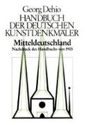 Mitteldeutschland. Handbuch der Deutschen Kunstdenkmäler 1