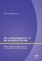Die ¿schöne Zigeunerin¿ in der deutschen Literatur: Goethes Mignon als Musterbeispiel der Zigeunerfigur im 19. Jahrhundert