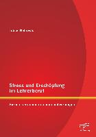 Stress und Erschöpfung im Lehrerberuf: Burnout verstehen, erkennen und vorbeugen