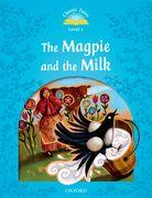 Classic Tales Second Edition: Level 1: The Magpie and the Milk