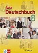Das Auer-Deutschbuch. Ein integriertes Sprach- und Lesebuch. Schülerbuch 8. Ausgabe für Bayern