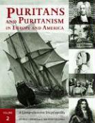 Puritans and Puritanism in Europe and America [2 Volumes]: A Comprehensive Encyclopedia