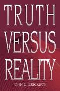Truth Versus Reality
