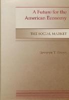 A Future for the American Economy: The Social Market