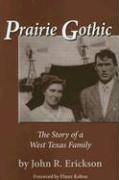 Prairie Gothic: The Story of a West Texas Family