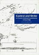 Control and Order in French Colonial Louisbourg, 1713-1758