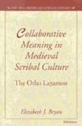 Collaborative Meaning in Medieval Scribal Culture